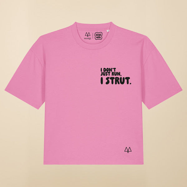 “I don’t just run, I strut.” T-Shirt